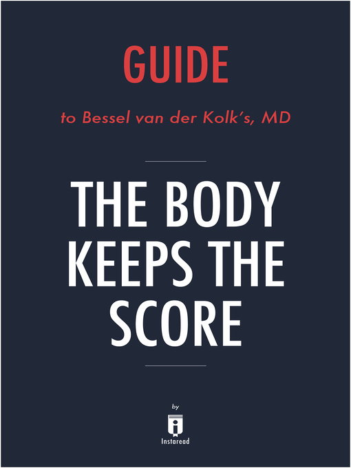 Title details for The Body Keeps the Score by Instaread - Available